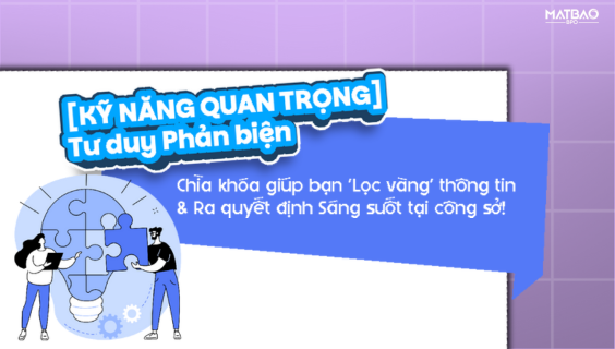 🧠 [KỸ NĂNG CẦN CÓ] – TƯ DUY PHẢN BIỆN